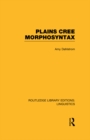 Plains Cree Morphosyntax (RLE Linguistics F: World Linguistics) - eBook