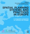 Spatial Planning Systems and Practices in Europe : A Comparative Perspective on Continuity and Changes - eBook