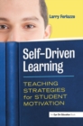 Self-Driven Learning : Teaching Strategies for Student Motivation - eBook