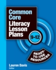 Common Core Literacy Lesson Plans : Ready-to-Use Resources, 9-12 - eBook