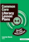 Common Core Literacy Lesson Plans : Ready-to-Use Resources, 6-8 - eBook