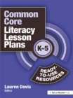 Common Core Literacy Lesson Plans : Ready-to-Use Resources, K-5 - eBook