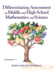 Differentiating Assessment in Middle and High School Mathematics and Science - eBook