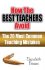How the Best Teachers Avoid the 20 Most Common Teaching Mistakes - eBook