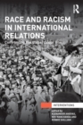 Race and Racism in International Relations : Confronting the Global Colour Line - eBook