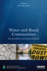 Water and Rural Communities : Local Politics, Meaning and Place - eBook