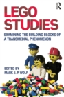 LEGO Studies : Examining the Building Blocks of a Transmedial Phenomenon - eBook