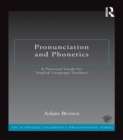 Pronunciation and Phonetics : A Practical Guide for English Language Teachers - eBook