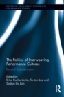The Politics of Interweaving Performance Cultures : Beyond Postcolonialism - eBook