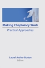 Making Chaplaincy Work : Practical Approaches - eBook