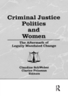 Criminal Justice Politics and Women : The Aftermath of Legally Mandated Change - eBook
