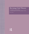 Revising Oral Theory : Formulaic Composition in Old English and Old Icelandic Verse - eBook