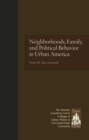 Neighborhoods, Family, and Political Behavior in Urban America : Political Behavior & Orientations - eBook