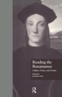 Reading the Renaissance : Culture, Poetics, and Drama - eBook