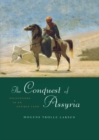The Conquest of Assyria : Excavations in an Antique Land - eBook