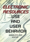Electronic Resources : Use and User Behavior - eBook