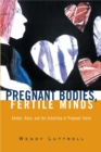 Pregnant Bodies, Fertile Minds : Gender, Race, and the Schooling of Pregnant Teens - eBook