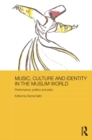 Music, Culture and Identity in the Muslim World : Performance, Politics and Piety - eBook