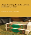 Adjudicating Family Law in Muslim Courts - eBook