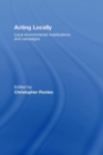 Acting Locally : Local Environmental Mobilizations and Campaigns - eBook