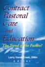 Contract Pastoral Care and Education : The Trend of the Future&#63; - eBook