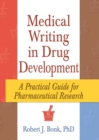 Medical Writing in Drug Development : A Practical Guide for Pharmaceutical Research - eBook