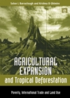 Agricultural Expansion and Tropical Deforestation : International Trade, Poverty and Land Use - eBook