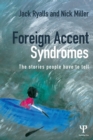 Foreign Accent Syndromes : The stories people have to tell - eBook