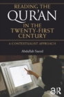 Reading the Qur'an in the Twenty-First Century : A Contextualist Approach - eBook