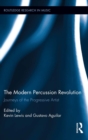 The Modern Percussion Revolution : Journeys of the Progressive Artist - eBook