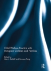 Child Welfare Practice with Immigrant Children and Families - eBook