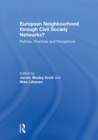 European Neighbourhood through Civil Society Networks? : Policies, Practices and Perceptions - eBook