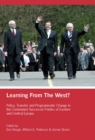 Learning from the West? : Policy Transfer and Programmatic Change in the Communist Successor Parties of East Central Europe - eBook