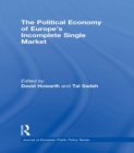 The Political Economy of Europe's Incomplete Single Market - eBook