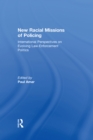 New Racial Missions of Policing : International Perspectives on Evolving Law-Enforcement Politics - eBook