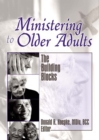 Ministering to Older Adults : The Building Blocks - eBook