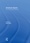 American Sports : An Anthropological Approach - eBook