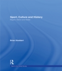 Sport, Culture and History : Region, nation and globe - eBook