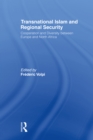 Transnational Islam and Regional Security : Cooperation and Diversity between Europe and North Africa - eBook