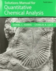 Student Solutions Manual for the 10th Edition of Harris ‘Quantitative Chemical Analysis’ - Book