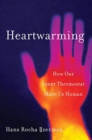 Heartwarming : How Our Inner Thermostat Made Us Human - Book