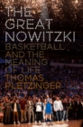 The Great Nowitzki : Basketball and the Meaning of Life - eBook