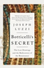 Botticelli's Secret : The Lost Drawings and the Rediscovery of the Renaissance - eBook