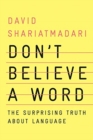 Don't Believe a Word - The Surprising Truth About Language - Book