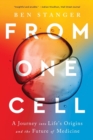 From One Cell : A Journey into Life's Origins and the Future of Medicine - eBook