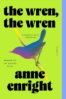 The Wren, the Wren : A Novel - eBook