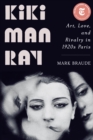 Kiki Man Ray : Art, Love, and Rivalry in 1920s Paris - eBook