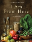 I Am From Here : Stories and Recipes from a Southern Chef - eBook