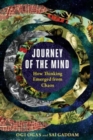 Journey of the Mind : How Thinking Emerged from Chaos - Book