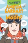 Amelia Earhart Is on the Moon? - eBook